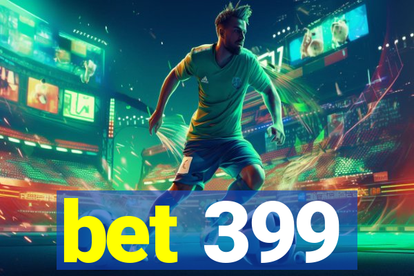 bet 399